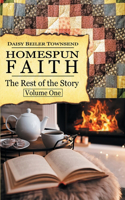 Homespun Faith, The Rest of the Story, Volume One