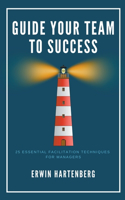 Guide Your Team To Success