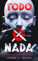 Todo o nada: Cuentos para sentir el mundo de otra manera