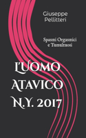 L'Uomo Atavico N.Y. 2017