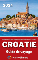 Croatie Guide de voyage 2024
