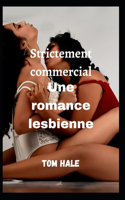 Strictement commercial Une romance lesbienne