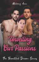 Unveiling Our Passions: A Steamy Cop Romance(The Beautiful Dream)