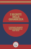I Segreti Della Grandezza