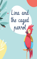 Lina and the caged parrot - Children's Bird Books