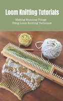 Loom Knitting Tutorials