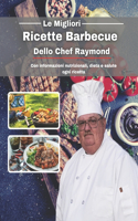 Le migliori ricette barbecue dello chef Raymond