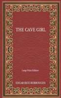 The Cave Girl - Large Print Edition