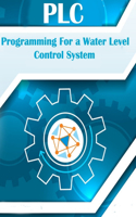 PLC Programing For a Water Level Control System
