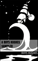 Rhys Hughes Sampler