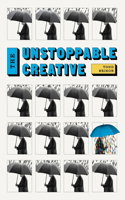 The Unstoppable Creative
