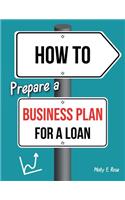 How To Prepare A Business Plan For A Loan