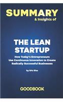 Summary & Insights of The Lean Startup How Today's Entrepreneurs Use Continuous Innovation to Create Radically Successful Businesses by Eric Ries - Goodbook