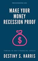 Make Your Money Recession Proof: Recessions 101