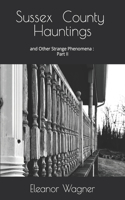 Sussex County Hauntings and Other Strange Phenomena