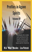 Profiles in Agave Spirits Volume 6