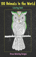 100 Animals in the World - Coloring Book - Stress Relieving Designs