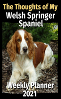 The Thoughts of My Welsh Springer Spaniel: Weekly Planner 2021