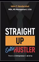 Straight up Entre-Hustler