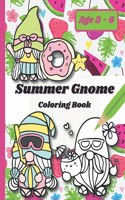 Summer Gnome Age 3-6: Summer Coloring Book With Funny and Cute Gnomes, Unique Designs for Kids And Toddlers. Easy to color