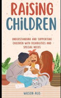 Raising Children with Special Needs: Understanding And Supporting Children With Disabilities