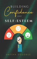 Building Confidence and Self-Esteem