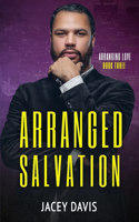 Arranged Salvation