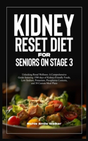 Kidney Reset Diet for Seniors on Stage 3: A Comprehensive Guide featuring 1500 days of Kidney-Friendly Foods, Low Sodium, Potassium, Phosphorus Contents, and 30 Custom Meal Plans(10 Discover the New Kidney Wellness Series: Nourishing Kidney Health)