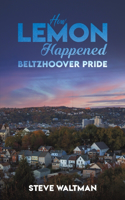 How Lemon Happened – Beltzhoover Pride