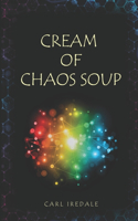 Cream of Chaos Soup