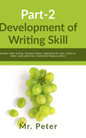 Development of Writing Skill, Part-2: Includes Letter writing- Business Letters, Application for Jobs, Letters to Editor, bank authorities, Institutional Heads & others