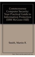 Commonsense Computer Security: Your Practical Guide to Information Protection(IBM McGraw-Hill S.)