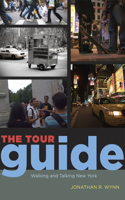 The Tour Guide: Walking and Talking New York(Fieldwork Encounters and Discoveries)