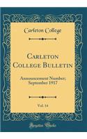 Carleton College Bulletin, Vol. 14: Announcement Number; September 1917 (Classic Reprint)