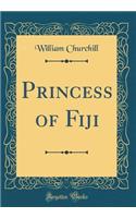 Princess of Fiji (Classic Reprint)