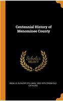Centennial History of Menominee County