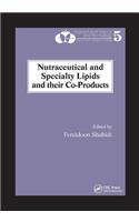 Nutraceutical and Specialty Lipids and their Co-Products