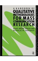 A Handbook of Qualitative Methodologies for Mass Communication Research