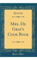 Mrs. de Graf's Cook Book (Classic Reprint)