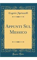 Appunti Sul Messico (Classic Reprint)