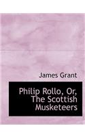 Philip Rollo, Or, the Scottish Musketeers