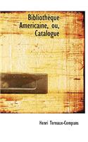 Bibliothauque Amacricaine, Ou, Catalogue