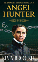 The Adventures & Confessions of an Angel Hunter