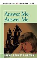 Answer Me, Answer Me