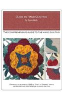 Guide to Hand Quilting: The Comprehensive Guide to the Hand-Quilting Stitch