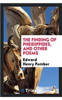 Finding of Pheidippides, and Other Poems
