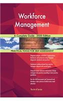 Workforce Management A Complete Guide - 2020 Edition