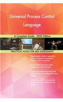 Universal Process Control Language A Complete Guide - 2020 Edition