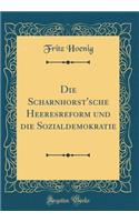 Die Scharnhorst'sche Heeresreform und die Sozialdemokratie (Classic Reprint)