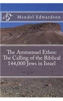 The Ammenuel Ethos: The Calling of the Biblical 144,000 Jews in Israel